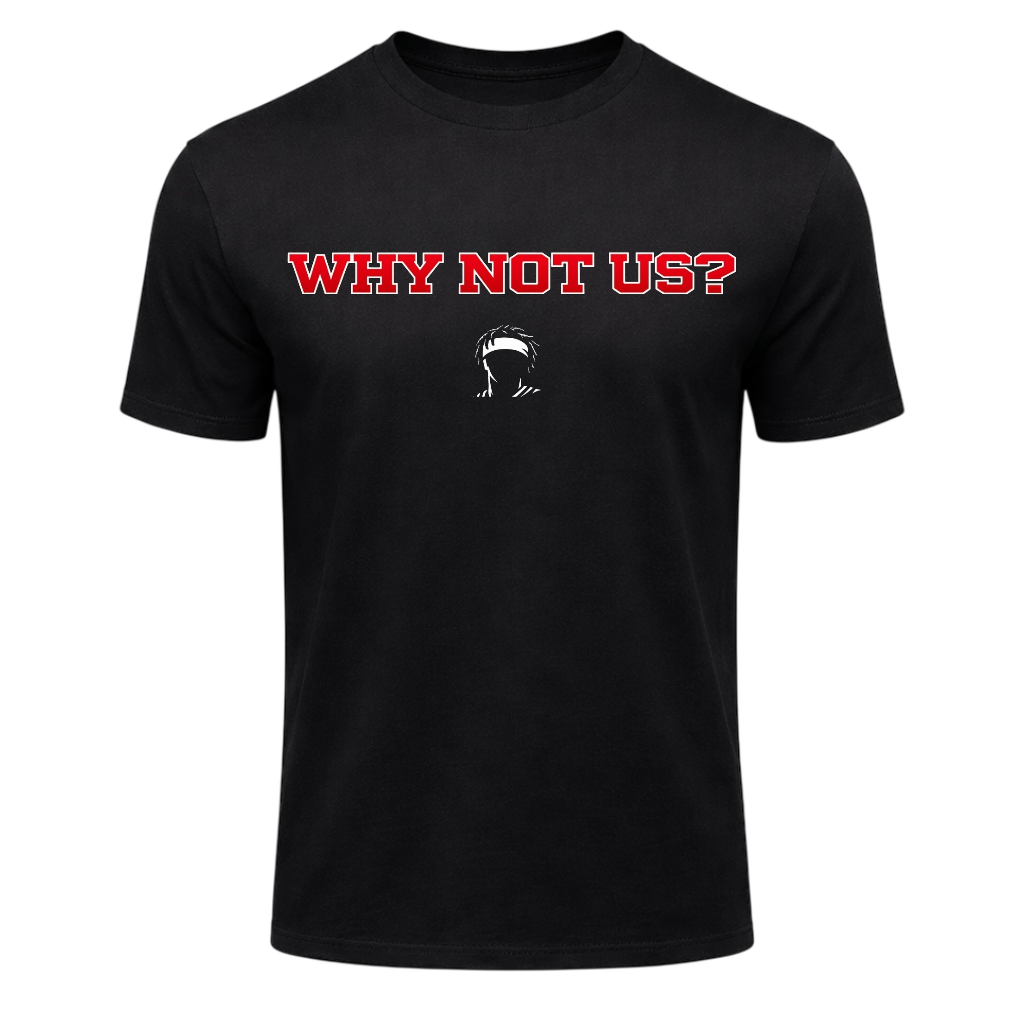 WHY NOT US T Shirt